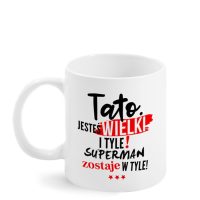 Tato jesteĹ wielki i tyle! ... kubek